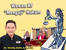 Wawan RT “Menguji” Hukum