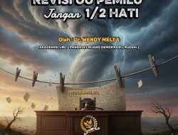 REVISI UU PEMILU Jangan ½ HATI