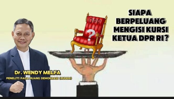 
 Siapa Berpeluang Mengisi Kursi Ketua DPR RI?