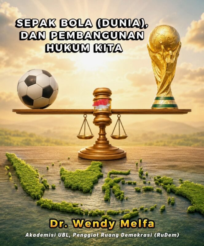 
 SEPAK BOLA (DUNIA), DAN PEMBANGUNAN HUKUM KITA
